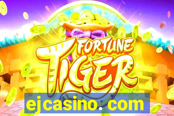 ejcasino. com